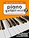 Produktbild Piano gefällt Mir! 50 Chart Und Film Hits - Band 7: Songbook für Klavier