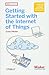 Getting Started with the Internet of Things: Connecting Sensors and Microcontrollers to the Cloud (Make: Projects) by 