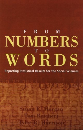 From Numbers to Words: Reporting Statistical Results for the Social Sciences 1st (first) by Susan E. Morgan, Tom Reichert, Tyler R. Harrison (2001) Paperback