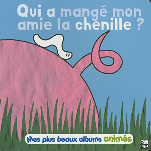 Qui à mangé mon amie la chenille ?