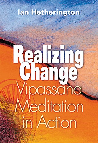 Realizing Change: Vipassana Meditation in Action (English Edition) livre