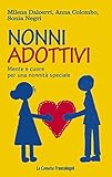 Image de Nonni adottivi. Mente e cuore per una nonnità speciale