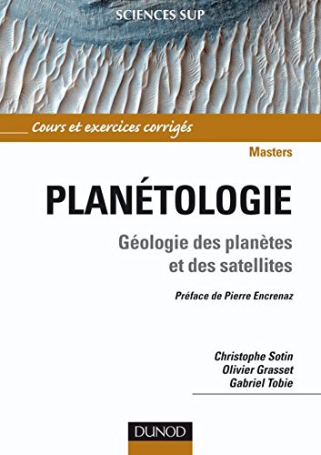 Download Planétologie : Géologie des planètes et des satellites (Sciences de la Terre)