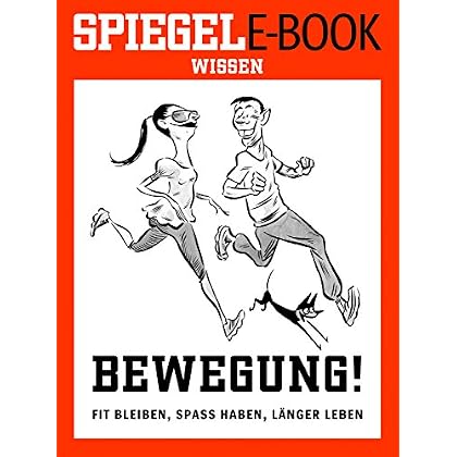 [PDF] Bewegung - Fit bleiben - Spaß haben - lánger leben: Ein SPIEGEL E-Book KOSTENLOS DOWNLOAD