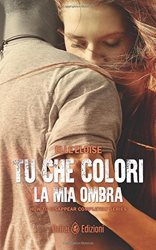 Tu che colori la mia ombra. How to disappear completely: 2