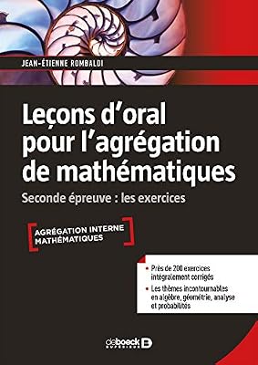 De Boeck Supérieur Leçons d'oral pour l'agrégation de mathématiques - Seconde épreuve : les exercices