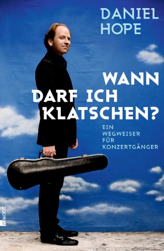 Download Wann darf ich klatschen? Ein Wegweiser für Konzertgänger Download Wann darf ich klatschen? Ein Wegweiser für Konzertgänger