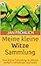 Meine kleine Witze Sammlung: Eine kleine Sammlung an Witzen einfach mitnehmen und lesen by 