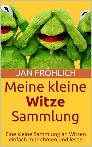 Meine kleine Witze Sammlung: Eine kleine Sammlung an Witzen einfach mitnehmen und lesen