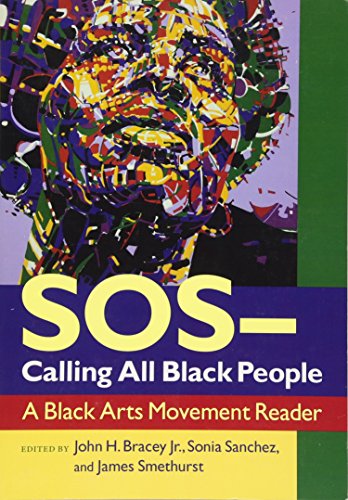 S.O.S.--Calling All Black People: A Black Arts Movement Reader
