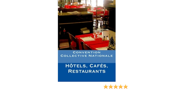Amazon Fr Convention Collective Nationale Hotels Cafes Restaurants Roussel Jules Livres