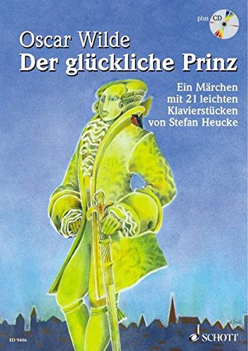 Download Der glückliche Prinz: Ein Märchen mit 21 leichten Klavierstücken. op. 28. Klavier. Ausgabe mit CD. Download Der glückliche Prinz: Ein Märchen mit 21 leichten Klavierstücken. op. 28. Klavier. Ausgabe mit CD.