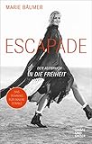 Escapade: Der Aufbruch in die Freiheit (Gräfe und Unzer Einzeltitel) by 