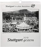 Stuttgart gestern 2019: Stuttgart in alten Ansichten by 