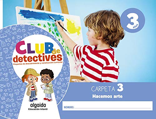 Club de detectives 3 años Carpeta 3 Hacemos arte
