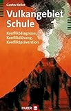 Vulkangebiet Schule. Konfliktdiagnose, Konfliktlösung, Konfliktprävention by 