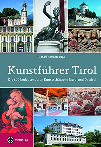 Download Kunstführer Tirol: Die 400 bedeutendsten Kunstschätze in Nord- und Osttirol; Beschrieben von Herta Arnold, Brigitte Ascherl, Martha Fingernagel-Grüll, ... Rampold, Wido Sieberer und Veronika San Download Kunstführer Tirol: Die 400 bedeutendsten Kunstschätze in Nord- und Osttirol; Beschrieben von Herta Arnold, Brigitte Ascherl, Martha Fingernagel-Grüll, ... Rampold, Wido Sieberer und Veronika San