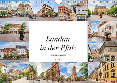 Landau in der Pfalz Impressionen (Wandkalender 2020 DIN A4 quer)