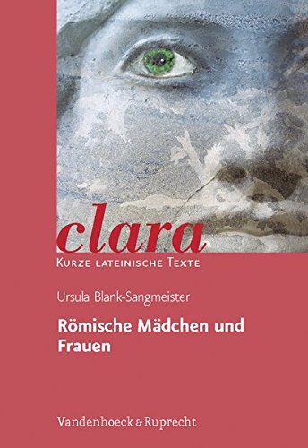 Römische Mädchen und Frauen. (Lernmaterialien) (clara, Band 9)