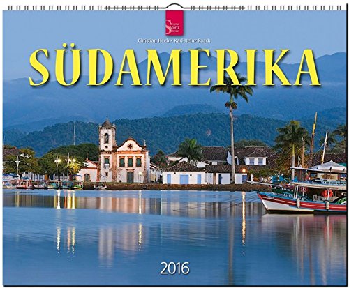 Südamerika 2016: Original Stürtz-Kalender - Großformat-Kalender 60 x 48 cm [Spiralbindung]