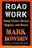 Image de Road Work: Among Tyrants, Heroes, Rogues, and Beasts