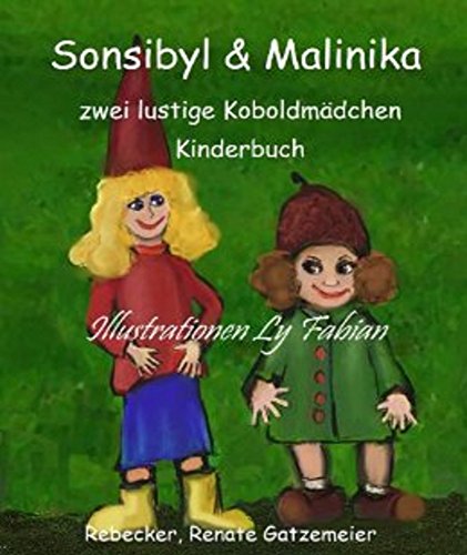 Sonsibyl & Malinika: Zwei lustige Koboldmädchen