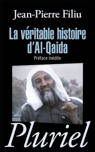 La véritable histoire d'Al-Qaïda La véritable histoire d'Al-Qaïda
