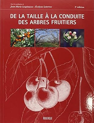ROUERGUE De la taille à la conduite des arbres fruitiers