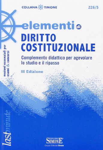 Elementi di diritto costituzionale. Complemento didattico per agevolare lo studio e il ripasso