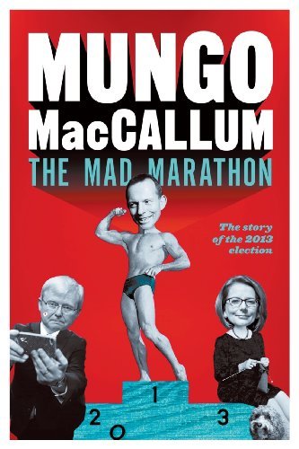 The Mad Marathon: The Story of the 2013 Election