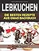 Produktbild Lebkuchen: Die besten Rezepte aus Omas Backbuch