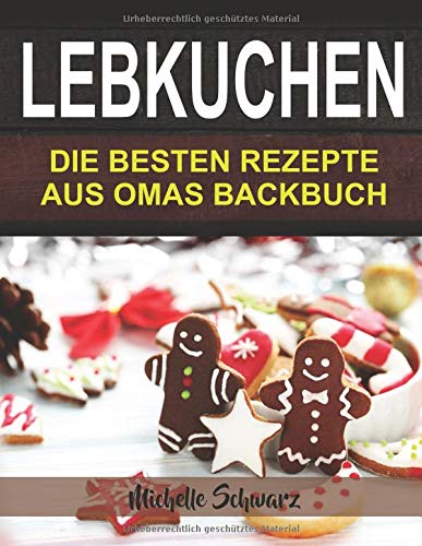 Preisvergleich Produktbild Lebkuchen: Die besten Rezepte aus Omas Backbuch