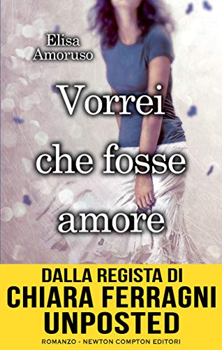Vorrei che fosse amore (eNewton Narrativa) Vorrei che fosse amore (eNewton Narrativa)