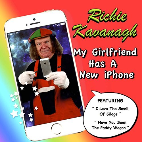 Preisvergleich Produktbild Richie Kavanagh - My Girlfriend Has a New Iphone