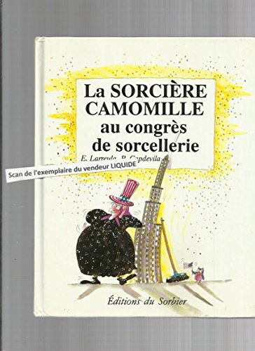 couverture de : La Sorci&egrave;re Camomille au congr&egrave;s de sorcellerie