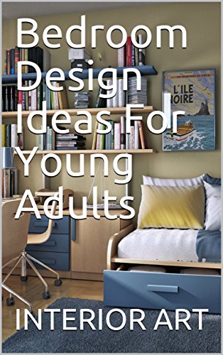 Bedroom Design Ideas For Young Adults Ebook Markus Arch Amazon