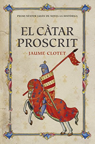 Download El càtar proscrit: Premi Nèstor Luján de Novel·la Històrica 2016 (Clàssica) Download El càtar proscrit: Premi Nèstor Luján de Novel·la Històrica 2016 (Clàssica)