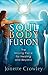 Soul Body Fusion: The Missing Piece for Healing and Beyond by Jonette Crowley