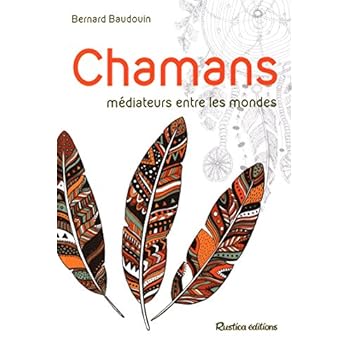 Chamans - Médiateurs entre les mondes Chamans - Médiateurs entre les mondes