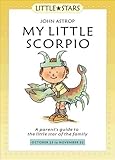 Image de My Little Scorpio: A Parent's Guide to the Little Star of the Family (Little Stars) (English Edition)
