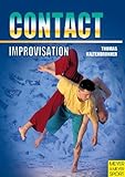 Image de Contact Improvisation: Moving, Dancing, Interaction : With an Introduction to New Dance