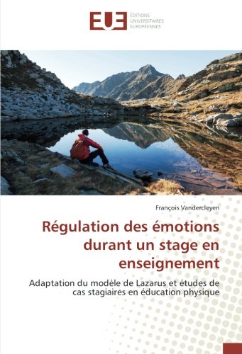 Régulation des émotions durant un stage en enseignement: Adaptation du modèle de Lazarus et études de cas stagiaires en éducation physique