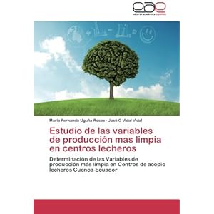 Estudio de las variables de producción mas limpia en centros lecheros: Determinación de las Variables de producción más limpia en Centros de acopi