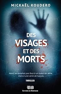 Des visages et des morts par Mickaël Koudero