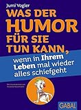 Image de Was der Humor für Sie tun kann, wenn in Ihrem Leben mal wieder alles schiefgeht (Dein Leben)