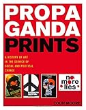 Image de Propaganda Prints: A History of Art in the Service of Social and Political Change