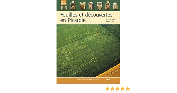 Amazon Fr Fouilles Et Decouvertes En Picardie Collart Jean Luc Talon Marc Livres