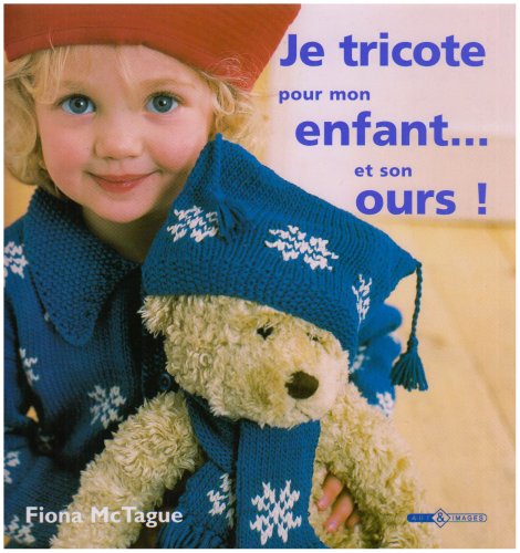 couverture de : Je tricote pour mon enfant et son ours !