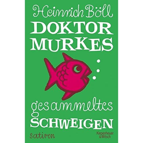 Doktor Murkes gesammeltes Schweigen: Satiren Doktor Murkes gesammeltes Schweigen: Satiren
