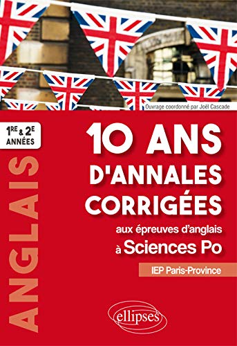 Download 10 ans d'annales corrigées aux épreuves d'anglais à Sciences Po. IEP Paris-Province. 1re et 2e années Download 10 ans d'annales corrigées aux épreuves d'anglais à Sciences Po. IEP Paris-Province. 1re et 2e années
